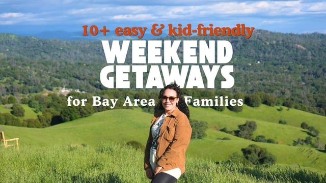 10+ Easy Weekend Getaways from the Bay Area with kids